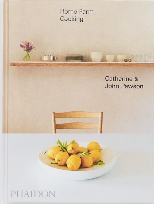 Home Farm Cooking: Catherine & John Pawson