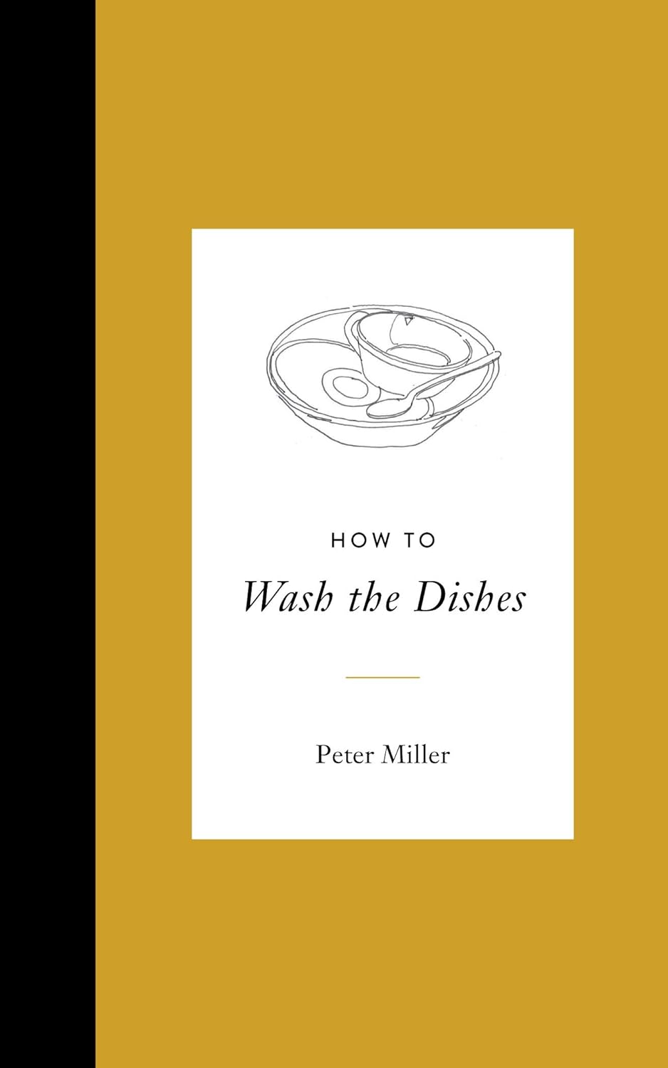 How to Wash the Dishes, Peter Miller, Colleen Miller illustrations, cloth