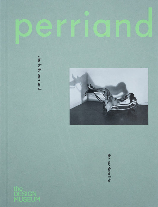 Charlotte Perriand: The Modern Life