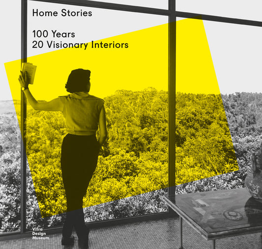 Home Stories: 100 Years 200 Visionary Interiors