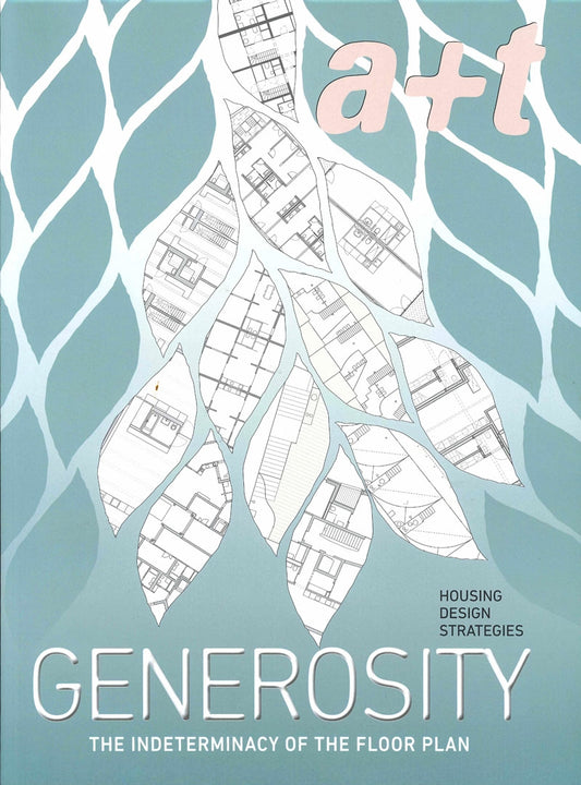 a+t GENEROSITY: The Indeterminacy of the Floor Plan