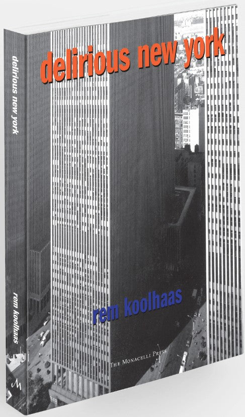 Delirious New York - Rem Koolhaas