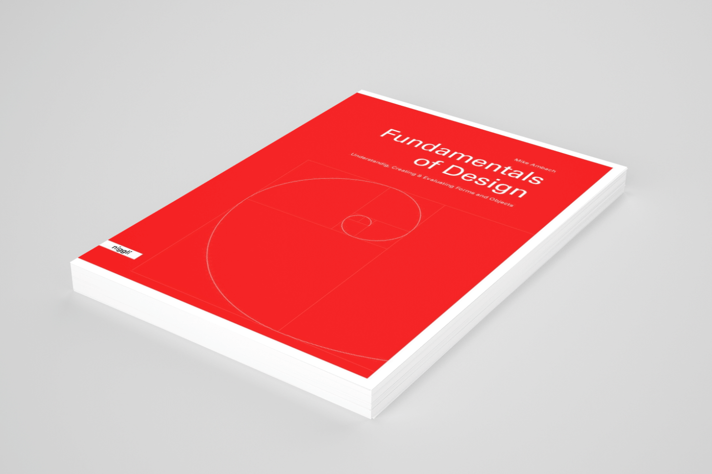 Fundamentals of Design: Understanding, Creating and Evaluating Forms and Objects