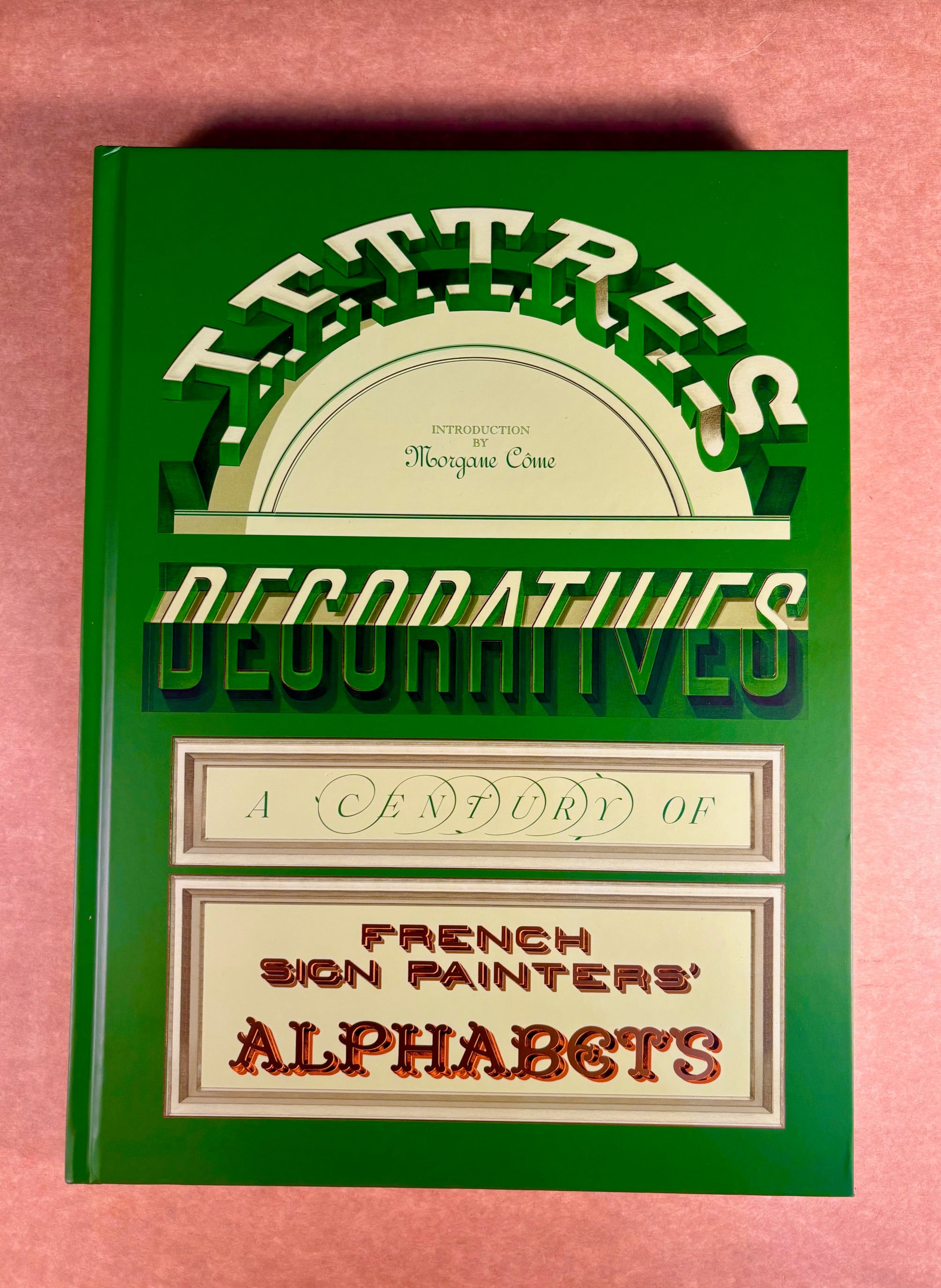 Lettres Décoratives: A Century of French Sign Painters' Alphabets