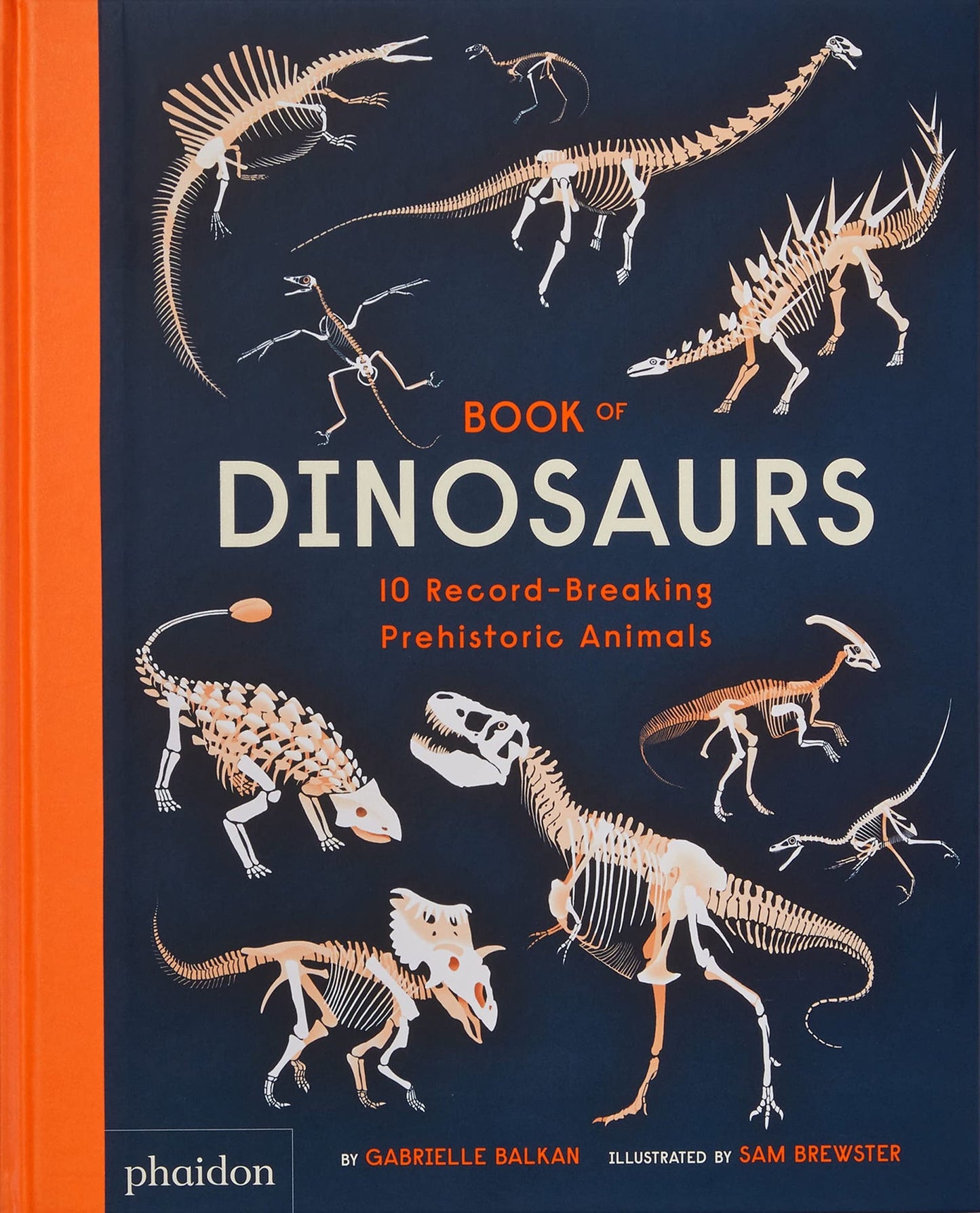 Book of Dinosaurs: 10 Record Breaking Prehistoric Animals