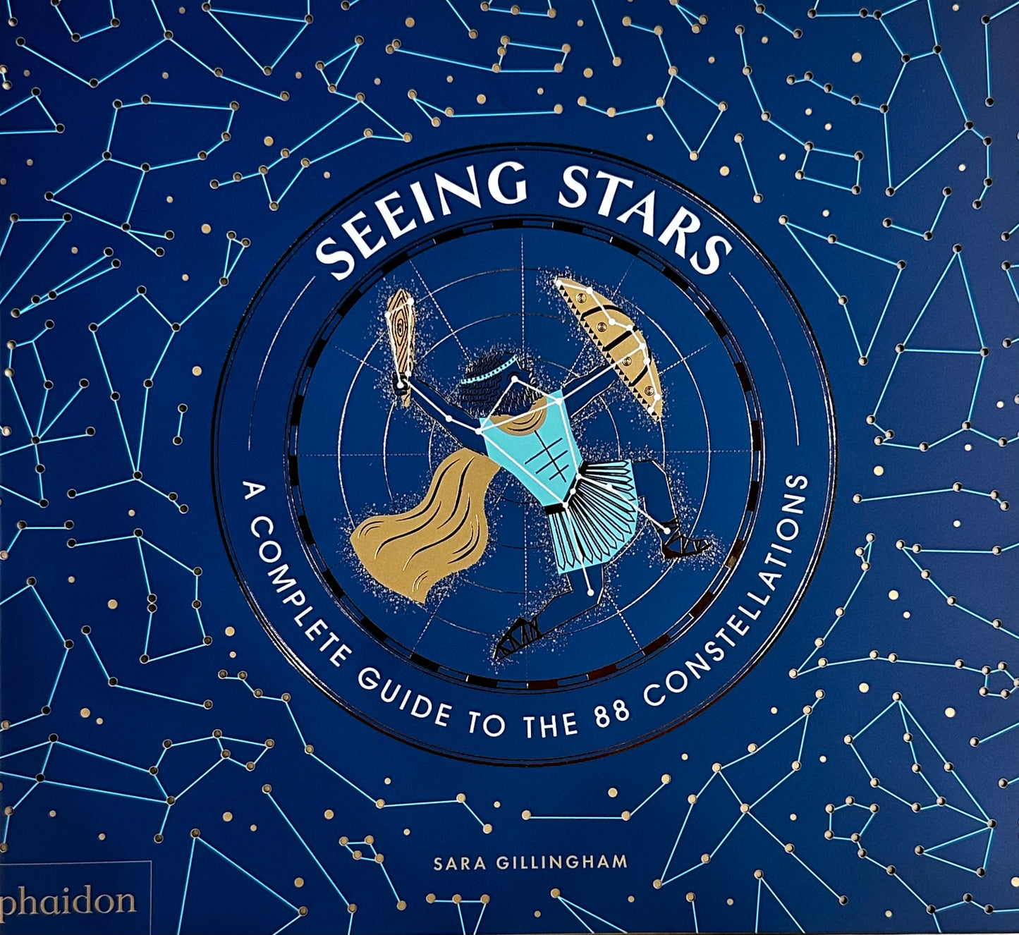 SEEING STARS : A Complete Guide to the 88 Constellations, Sara Gillingham