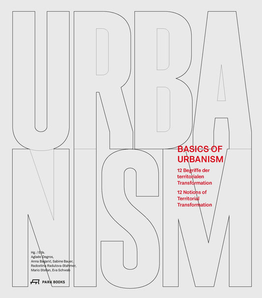 Basics of Urbanism : 12 Terms of Territorial Transformation