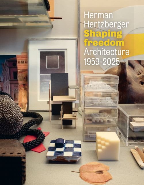 Herman Hertzberger - Shaping Freedom: Architecture 1959-2025