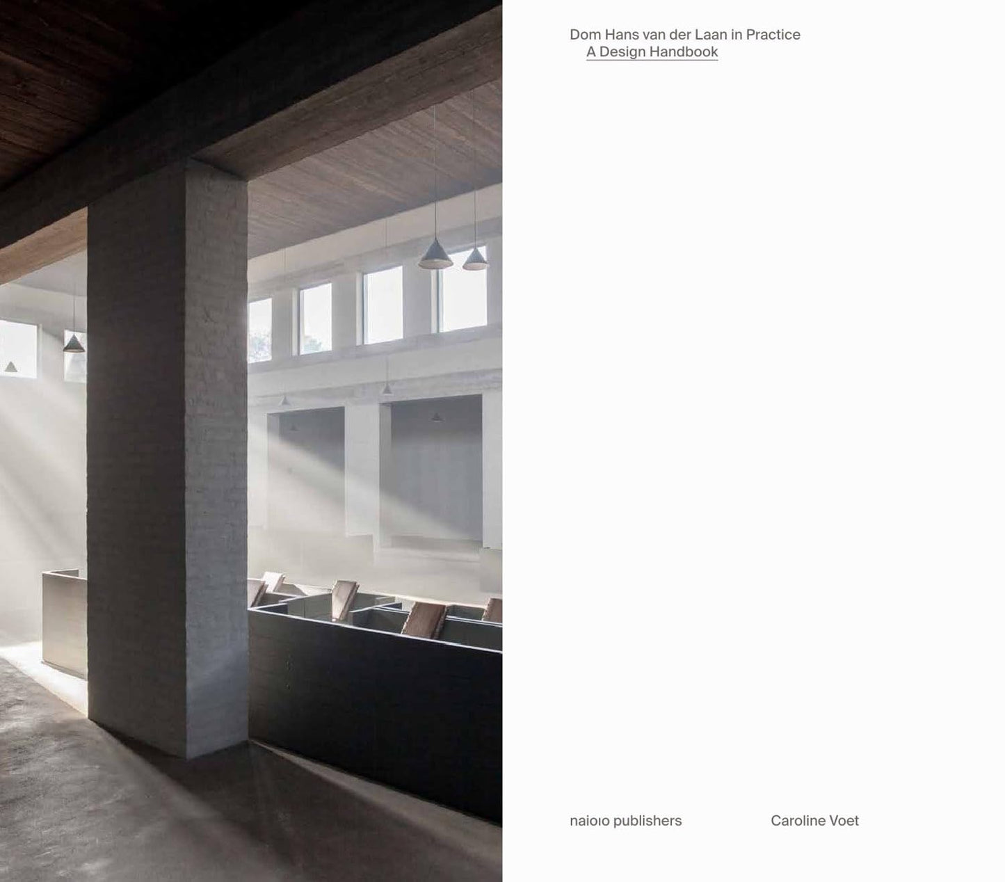 Dom Hans van der Laan in Practice: A Design Manual