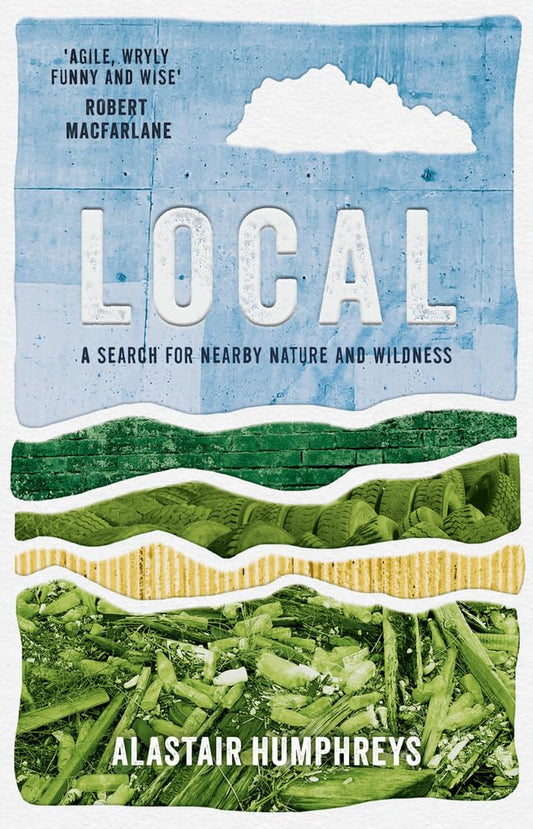 Local: A Search for Nearby Nature and Wildness