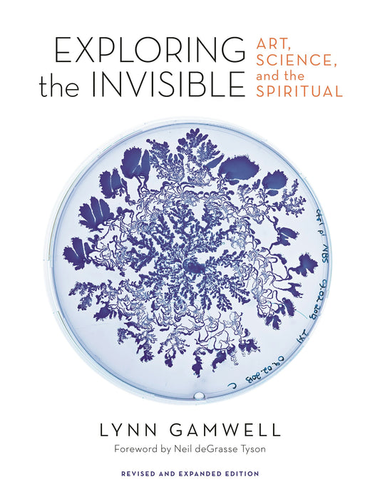 Exploring the Invisible, Art Science and the Spiritual