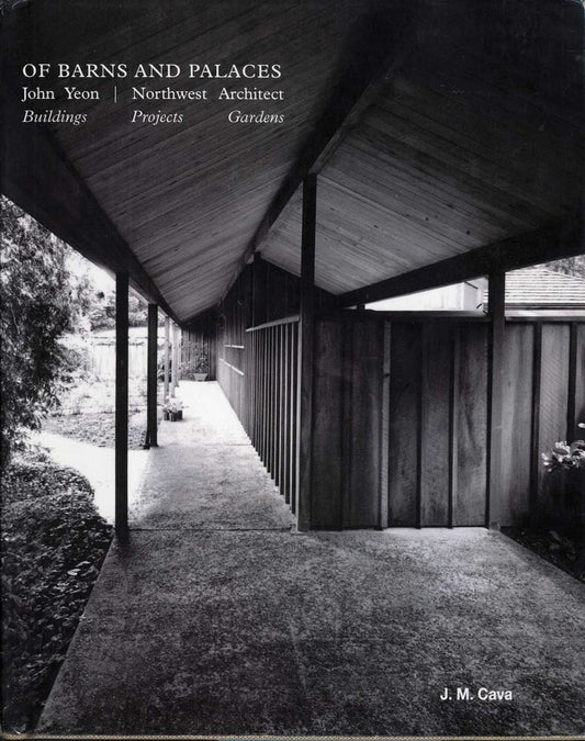 Of Barns and Palaces: John Yeon Northwest Architecture