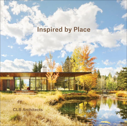 Inspired by Place - CLB Architects