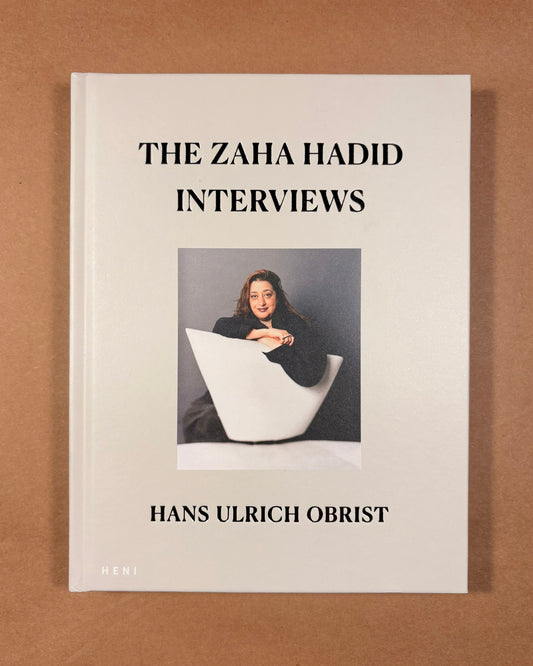 The Zaha Hadid Interviews