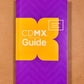 CDMX Guide: Seven Paths Through Mexico City