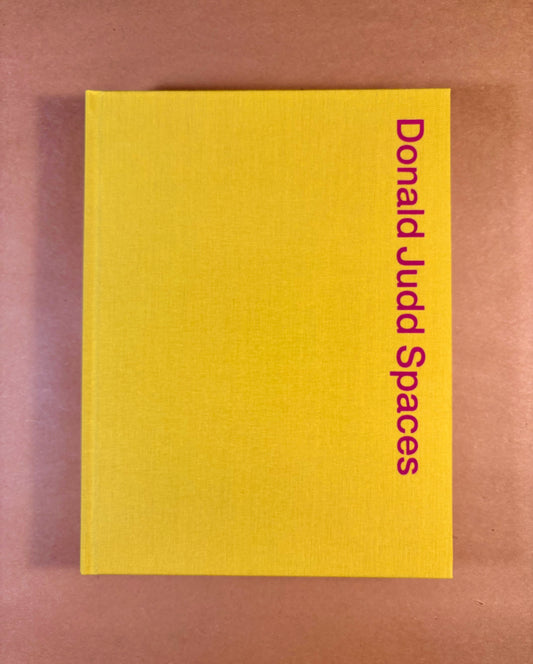 Donald Judd: Spaces (expanded 2026 edition)