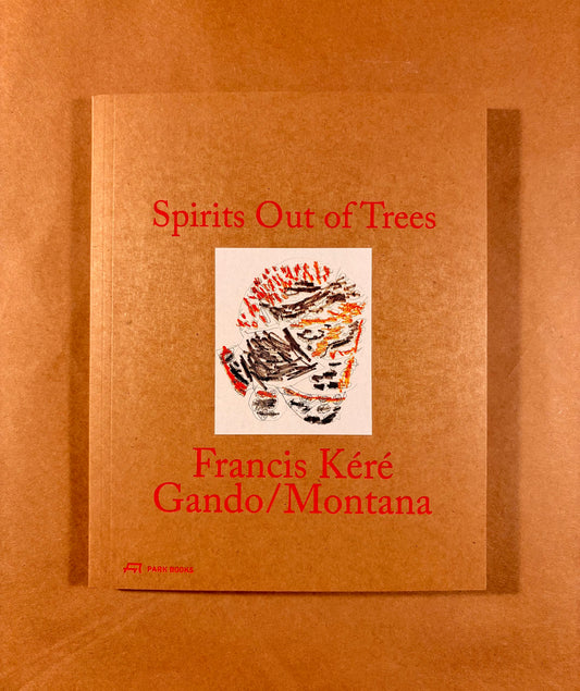 Spirits out of Trees: Kéré Gando Montana