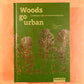 Woods go Urban: Three Landscape Laboratories in Scandinavia