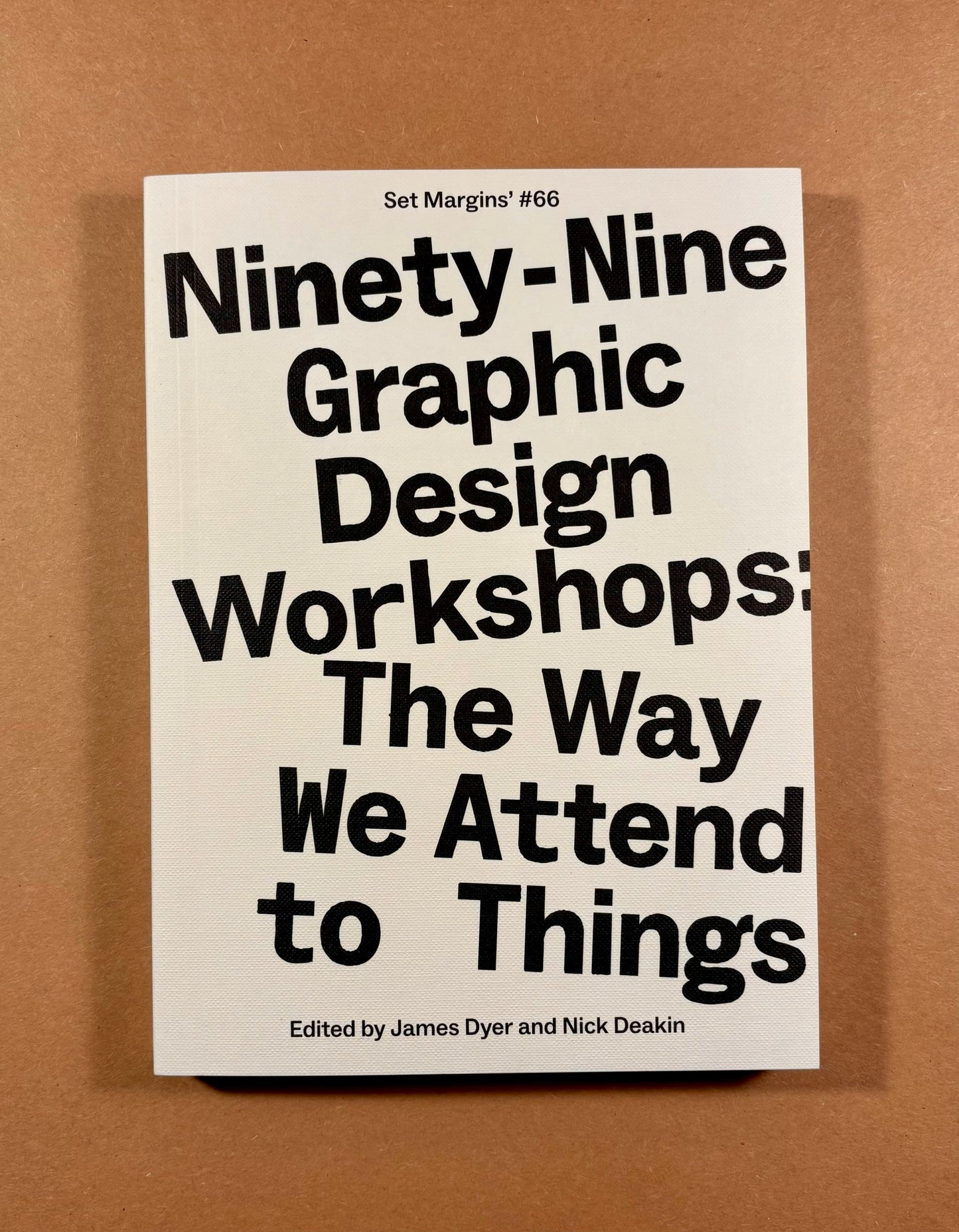 Ninety-Nine Graphic Design Workshops: The Way We Attend to Things