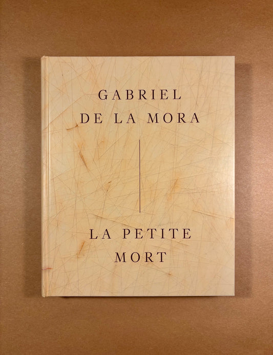 Gabriel de la Mora: La Petite Mort - SIGNED COPIES
