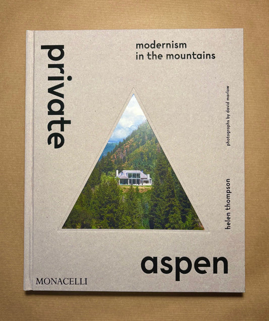 Private Aspen: Modernism in the Mountains