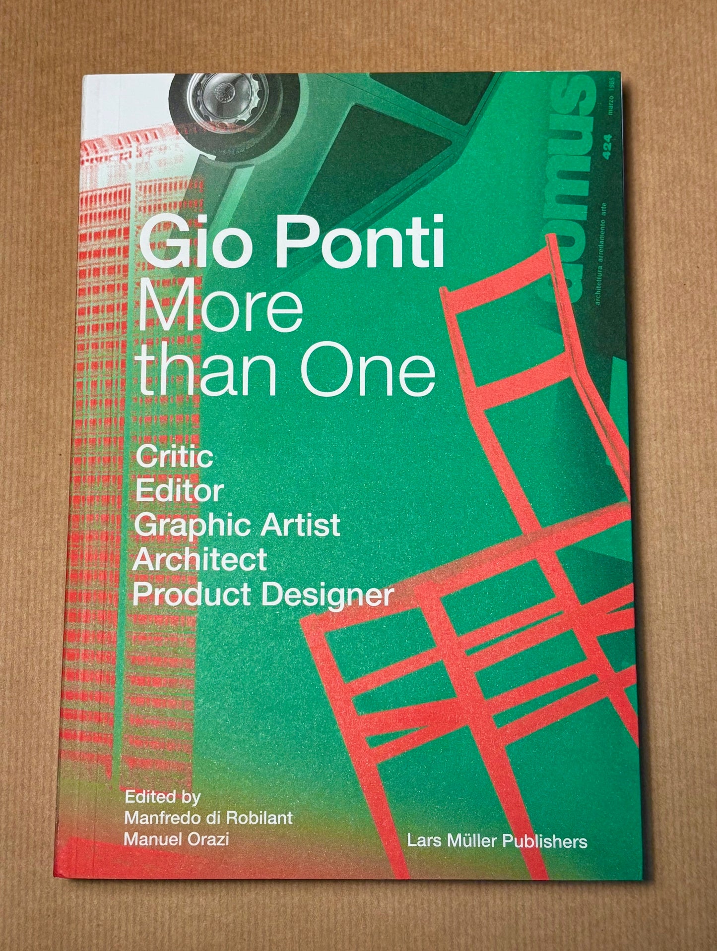 Gio Ponti: More than One: Critic, Editor, Graphic Artist, Architect, Product Designer
