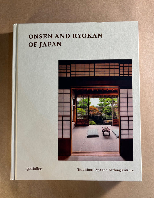 Onsen and Ryokan of Japan: Traditional Spa and Bathing Culture