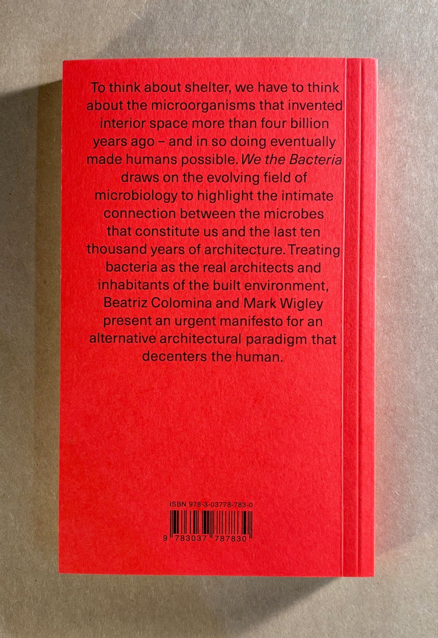 We the Bacteria: Notes Towards Biotic Architecture - Beatriz Colomina & Mark Wigley