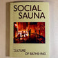 Social Sauna: Culture of Bathe-ing