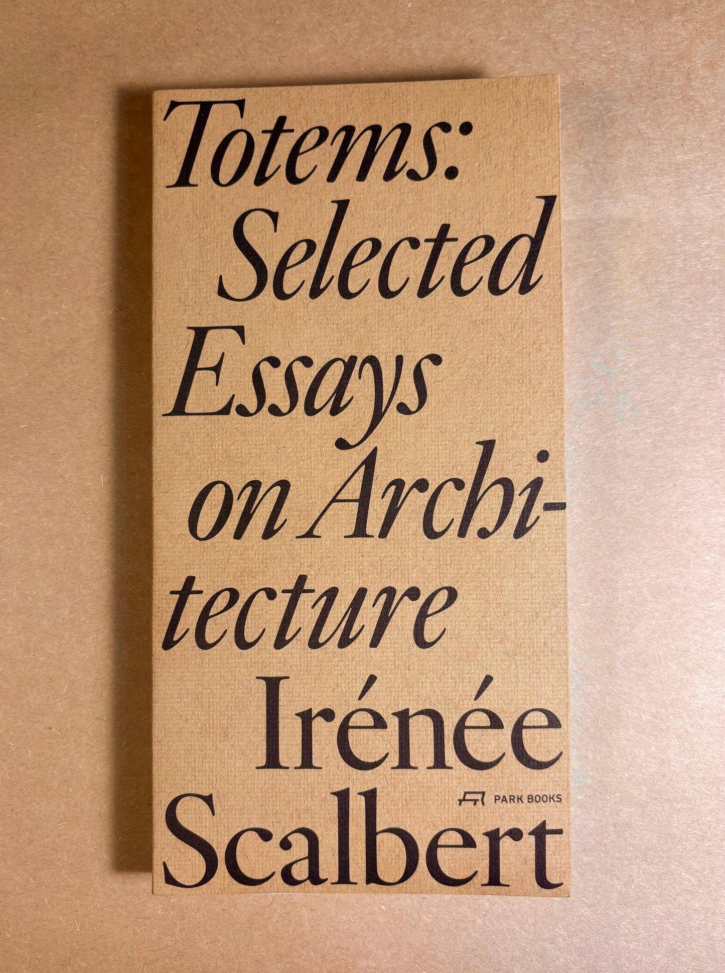 Totems: Selected Essays on Architecture