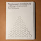 Montessori Architecture - A Design Instrument for Schools