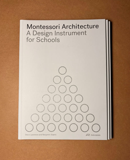 Montessori Architecture - A Design Instrument for Schools