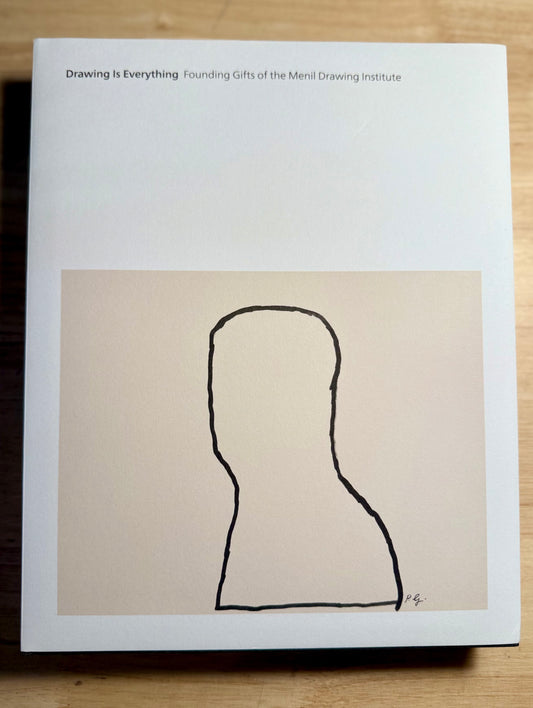 Drawing Is Everything: Founding Gifts of the Menil Drawing Institute