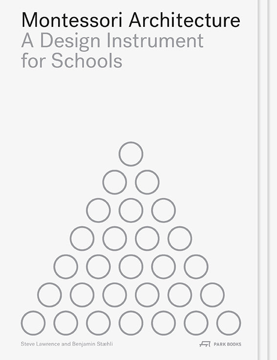 Montessori Architecture - A Design Instrument for Schools