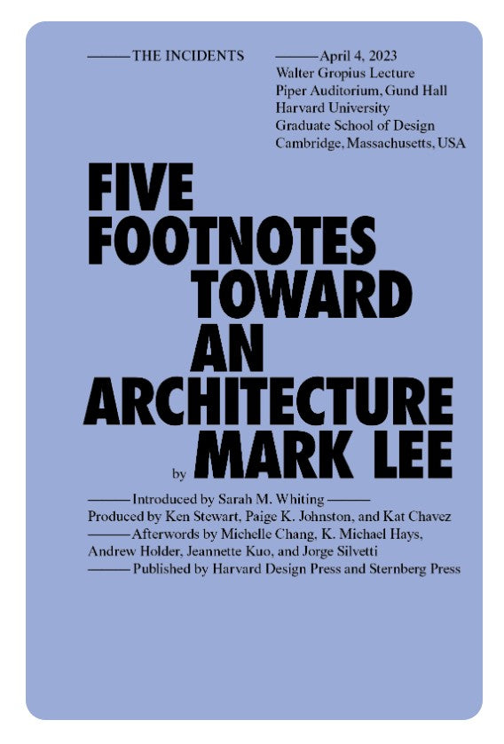 Mark Lee; Five Footnotes Toward an Architecture