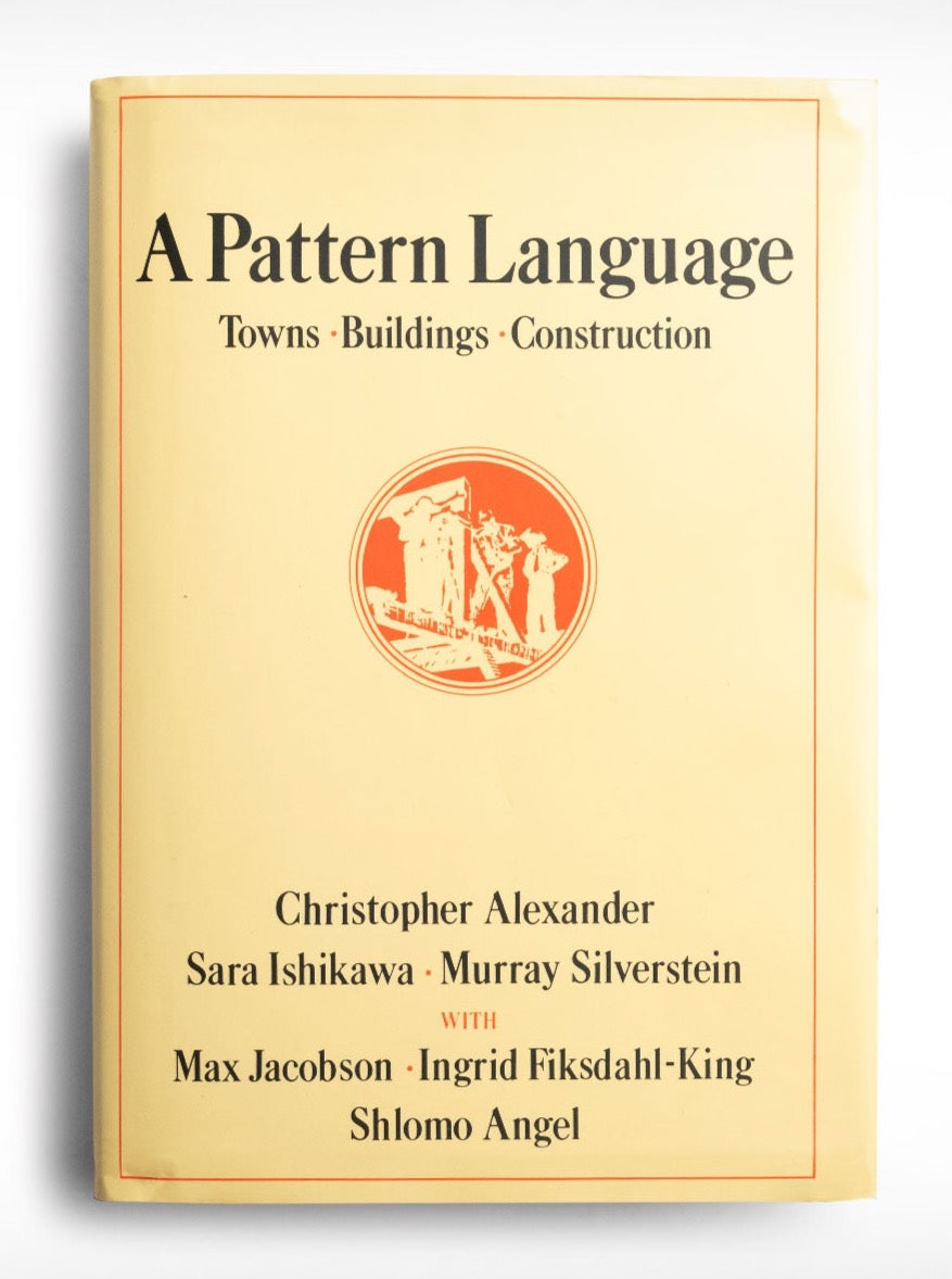 A Pattern Language - Towns, Building, Construction (1st Ed ...