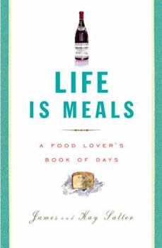 A Life is Meals - A Food Lover's Book of Days