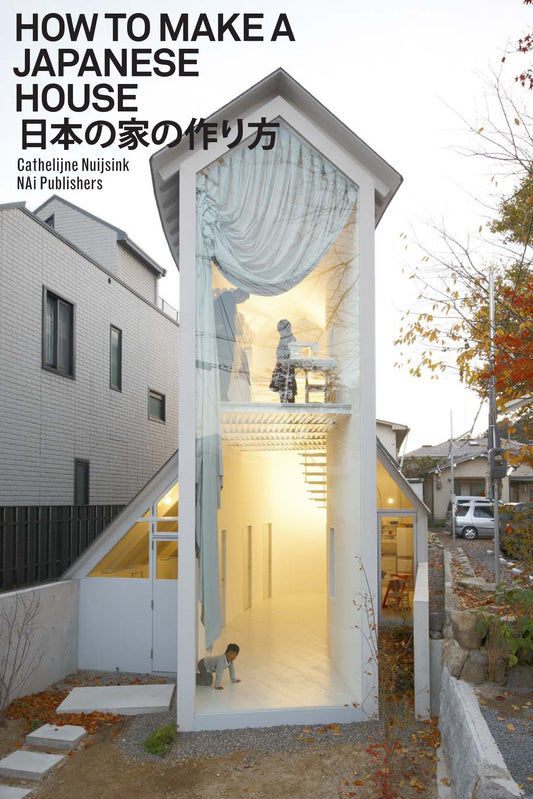 How to Make a Japanese House: 21 Small and Exceptional Homes in Japan