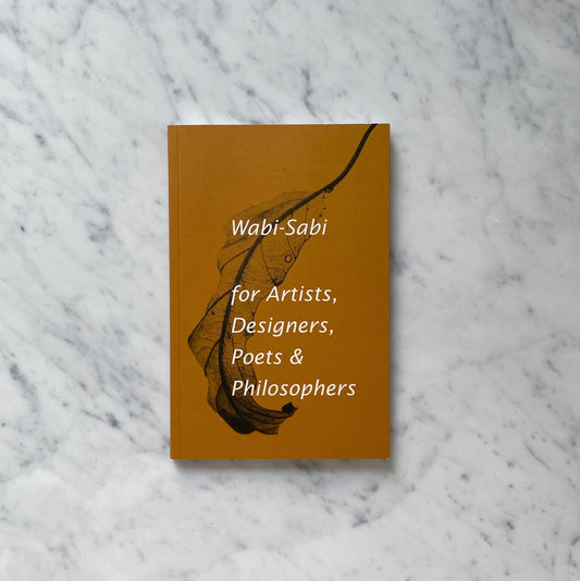 Wabi-Sabi: For Artists, Designers, Poets