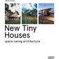 New Tiny Houses: Space-Saving Architecture