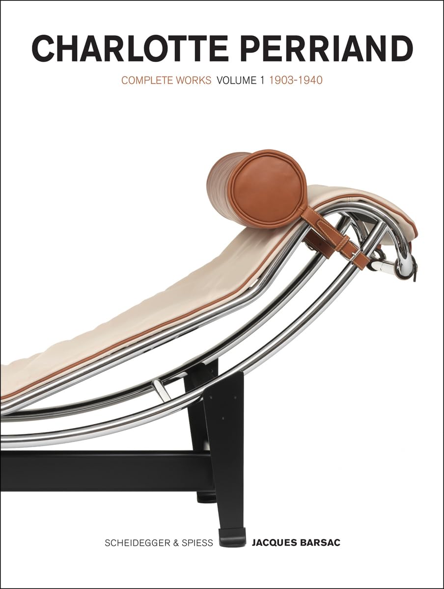 Charlotte Perriand Complete Works. Volume 1 : 1903-1940
