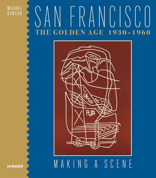 San Francisco the Golden Age 1930-1960 - Making a Scene