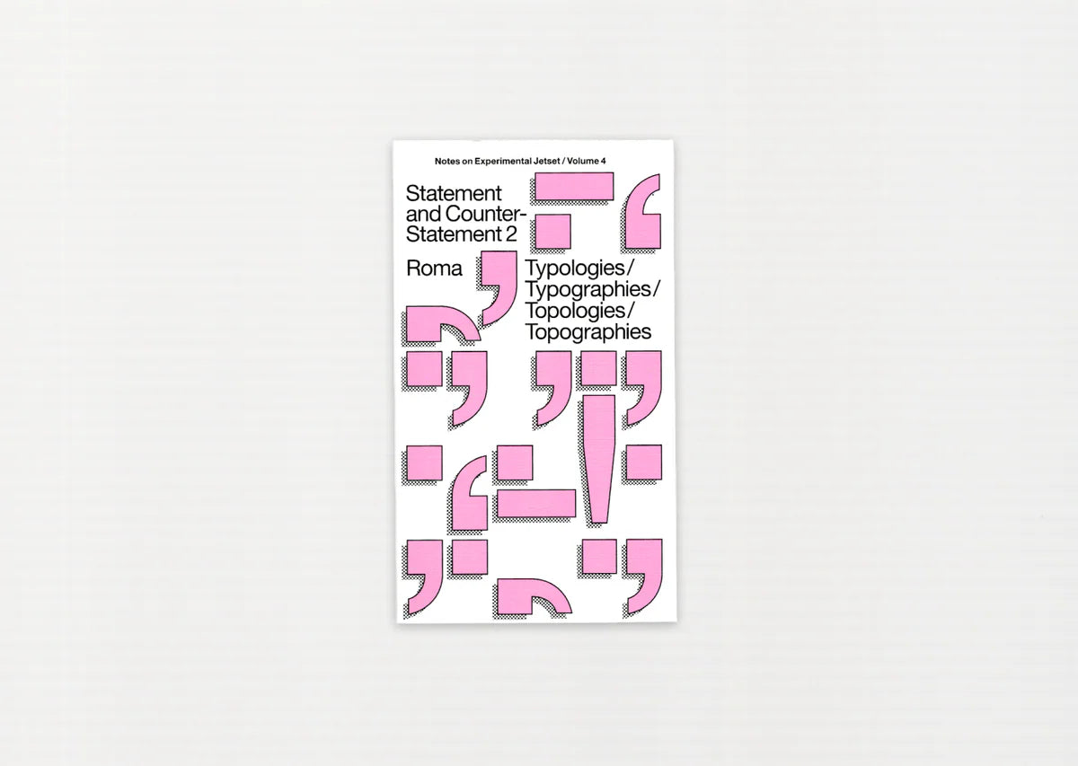Statement and Counter-Statement vol. 2 (Typologies/Typographies/Topologies/Topographies)