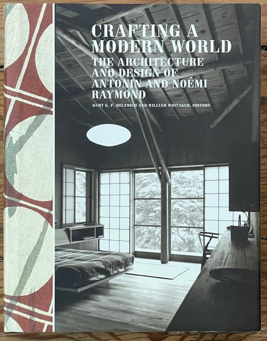 Crafting a Modern World: The Architecture and Design of Antonin & Noemi Raymond